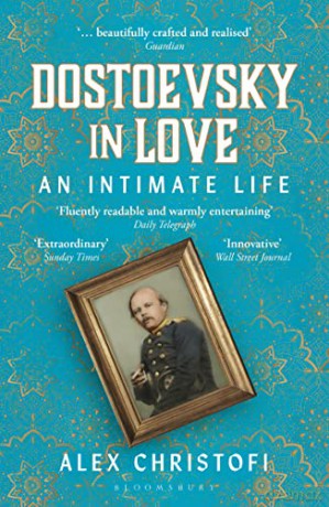 Dostoevsky in Love: An Intimate Life - Alex Christofi [KSIĄŻKA]