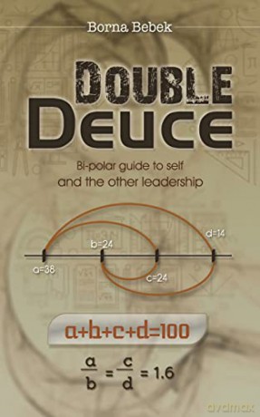 Double Deuce: Bi-polar guide to self and the other leadership - Borna Bebek [KSIĄŻKA]