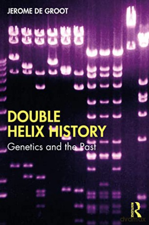 Double Helix History: Genetics and the Past - Jerome De Groot [KSIĄŻKA]