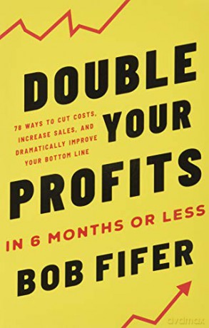 Double Your Profits: In Six Months or Less - Bob Fifer [KSIĄŻKA]