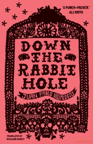 Down the Rabbit Hole - Juan Pablo Villalobos [KSIĄŻKA]