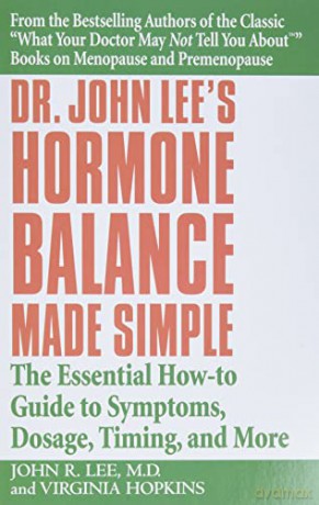 Dr John Lee's Hormone Balance Made Simple: The Essential How-to Guide to Symptoms, Dosage, Timing, and More - John R. Lee [KSIĄŻKA]