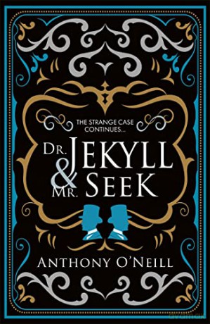 Dr. Jekyll and Mr. Seek - Anthony O'Neill [KSIĄŻKA]