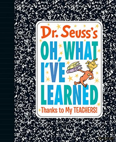 Dr. Seuss's Oh, What I've Learned: Thanks to My Teachers! (Dr. Seuss's Gift Books) - Dr. Seuss [KSIĄŻKA]