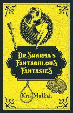 Dr. Sharma's Fantabulous Fantasies - Kris Mulliah [KSIĄŻKA]