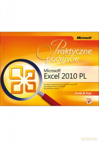 Microsoft Excel 2010 PL. Praktyczne podejście [KSIĄŻKA]