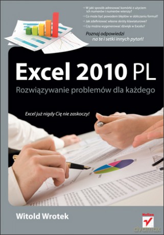 Excel 2010 PL. Rozwiązywanie problemów dla każdego [KSIĄŻKA]