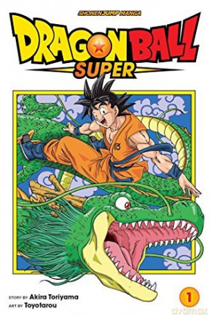 Dragon Ball Super, Vol. 1: Warriors From Universe 6! - Akira Toriyama [KSIĄŻKA]