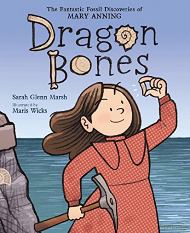 Dragon Bones: The Fantastic Fossil Discoveries of Mary Anning - Maris [KSIĄŻKA]