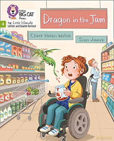 Dragon in the Jam: Phase 4 Set 2 (Big Cat Phonics for Little Wandle Letters and Sounds Revised) - Clare Helen Welsh [KSIĄŻKA]
