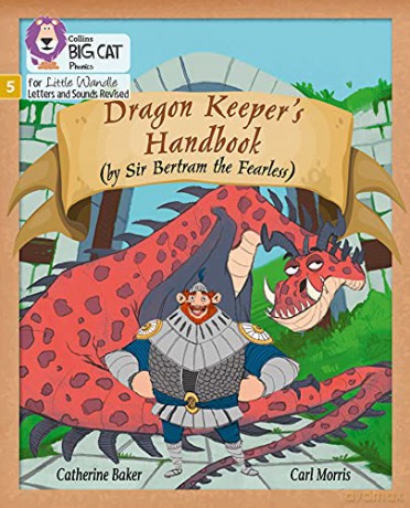 Dragon Keeper's Handbook: Phase 5 Set 1 (Big Cat Phonics for Little Wandle Letters and Sounds Revised) - Catherine Baker [KSIĄŻKA]