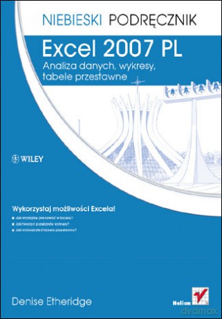 Excel 2007 PL. Analiza danych, wykresy, tabele przestawne. Niebieski podręcznik [KSIĄŻKA]