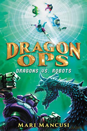Dragon Ops: Dragons vs. Robots: 2 - Mari Mancusi [KSIĄŻKA]