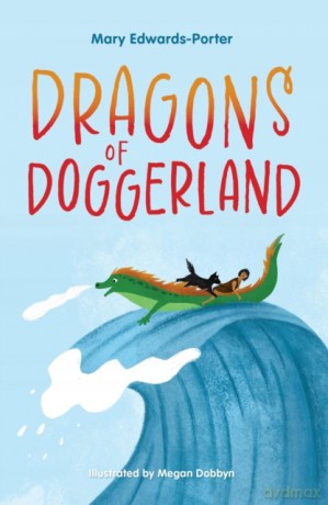 Dragons of Doggerland (Dragons of Doggerland Chronicles) - Mary Edwards-Porter [KSIĄŻKA]