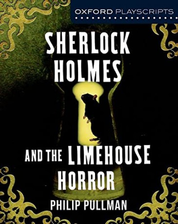 Dramascripts Sherlock Holmes and the Limehouse Horror (Oxford Playscripts) - Philip Pullman [KSIĄŻKA]