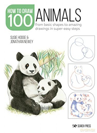 Draw 100: Animals: From basic shapes to amazing drawings in super-easy steps - Susie Hodge [KSIĄŻKA]