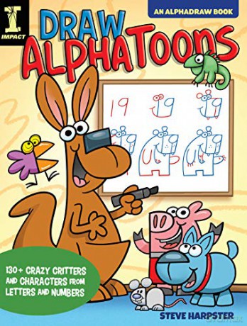 Draw AlphaToons: 130+ Crazy Critters and Characters From Letters and Numbers (AlphaDraw) - Steve Harpster [KSIĄŻKA]