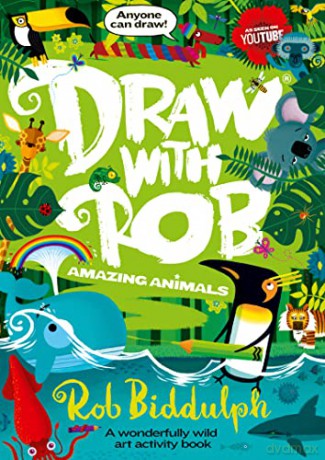 Draw With Rob: Amazing Animals: The Number One bestselling art activity book series from internet sensation Rob Biddulph - Rob Biddulph [KSIĄŻKA]
