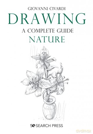 Drawing - A Complete Guide: Nature - Giovanni Civardi [KSIĄŻKA]