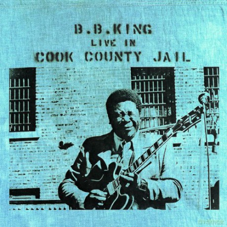 B.B. King: Live In Cook County Jail [CD]