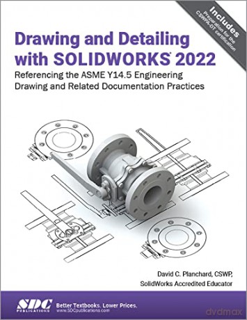 Drawing and Detailing with SOLIDWORKS 2022 - David C. Planchard [KSIĄŻKA]