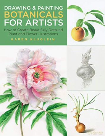 Drawing and Painting Botanicals for Artists: How to Create Beautifully Detailed Plant and Flower Illustrations (4) - Karen Kluglein [KSIĄŻKA]