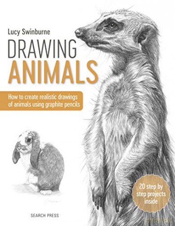 Drawing Animals: How to create realistic drawings of animals using graphite pencils - Lucy Swinburne [KSIĄŻKA]