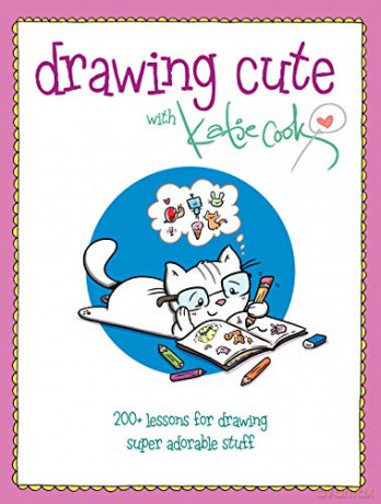 Drawing Cute with Katie Cook: 200+ Lessons for Drawing Super Adorable Stuff blurb: Squee! - Katie Cook [KSIĄŻKA]