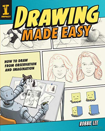 Drawing Made Easy: How to Draw from Observation and Imagination - Robbie Lee [KSIĄŻKA]