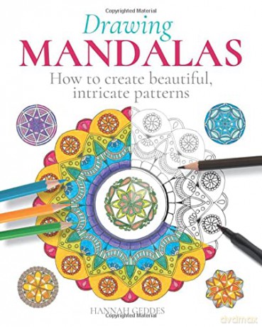 Drawing Mandalas: How to Create Beautiful, Intricate Patterns - Hannah Geddes [KSIĄŻKA]