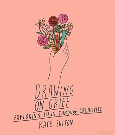 Drawing On Grief: Exploring loss through creativity (1) - Kate Sutton [KSIĄŻKA]
