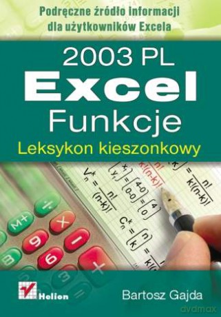 Excel 2003 PL. Funkcje. Leksykon kieszonkowy [KSIĄŻKA]