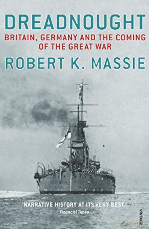 Dreadnought: Britain,Germany and the Coming of the Great War - Robert K Massie [KSIĄŻKA]