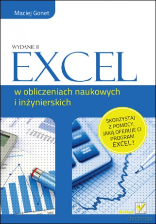 Excel w obliczeniach naukowych i inżynierskich. Wydanie II [KSIĄŻKA]