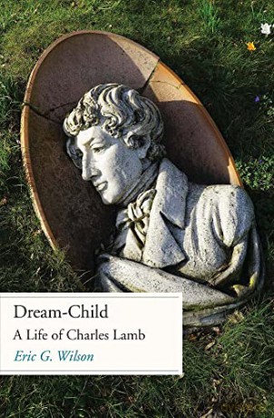 Dream-Child: A Life of Charles Lamb - Eric G. Wilson [KSIĄŻKA]