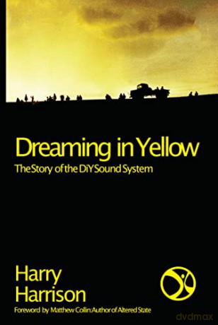 Dreaming in Yellow: The story of DIY Sound System - Mark "Harry" Harrison [KSIĄŻKA]