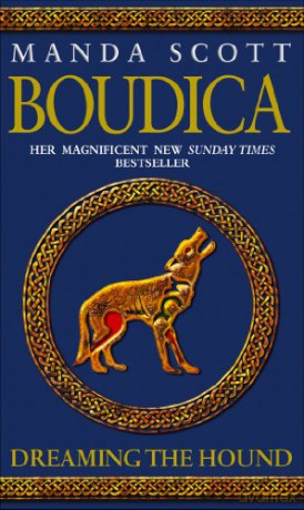 Dreaming The Hound (Boudica 3) - Manda Scott [KSIĄŻKA]