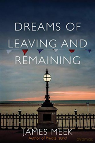 Dreams of Leaving and Remaining: Fragments of a Nation - James Meek [KSIĄŻKA]