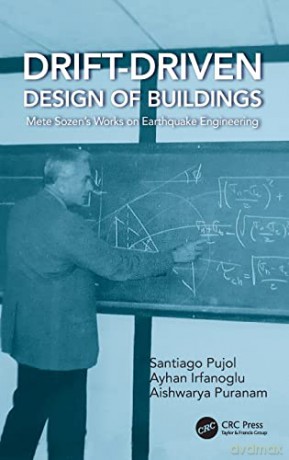 Drift-Driven Design of Buildings: Mete Sozen's Works on Earthquake Engineering - Santiago Pujol [KSIĄŻKA]