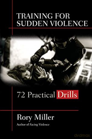 Drills: Training for Sudden Violence: 72 Practice Drills - Rory Miller [KSIĄŻKA]