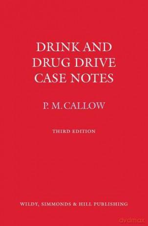 Drink and Drug Drive Case Notes - P M Callow [KSIĄŻKA]