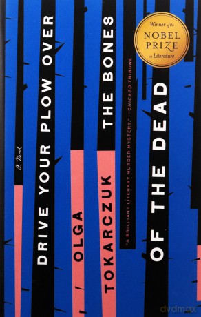 Drive Your Plow Over the Bones of the Dead: A Novel - Olga Tokarczuk [KSIĄŻKA]