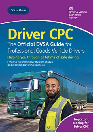 Driver CPC - the Official DVSA guide for professional goods vehicle drivers - Driver and Vehicle Standards Agency [KSIĄŻKA]