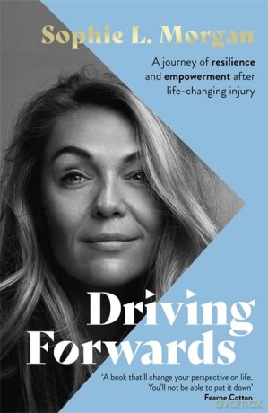 Driving Forwards: A journey of resilience and empowerment after life-changing injury (Language Acts and Worldmaking) - Sophie L Morgan [KSIĄŻKA]