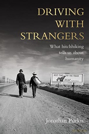 Driving with strangers: What hitchhiking tells us about humanity - Jonathan Purkis [KSIĄŻKA]