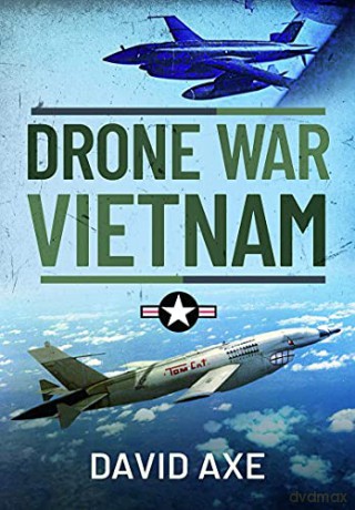 Drone War Vietnam - David Axe [KSIĄŻKA]