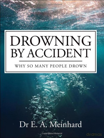 Drowning by Accident: Why So Many People Drown - Elizabeth Meinhard [KSIĄŻKA]