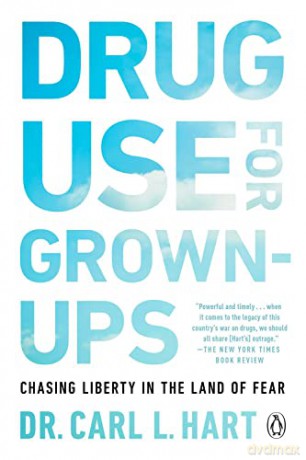Drug Use for Grown-Ups: Chasing Liberty in the Land of Fear - Hart [KSIĄŻKA]