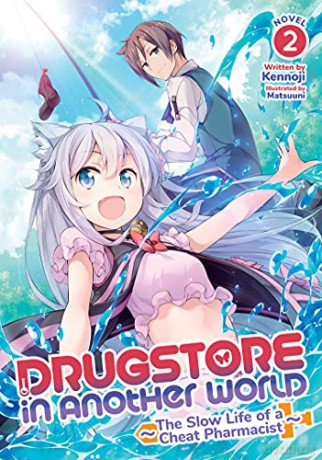 Drugstore in Another World: The Slow Life of a Cheat Pharmacist (Light Novel) Vol. 2 - Kennoji [KSIĄŻKA]