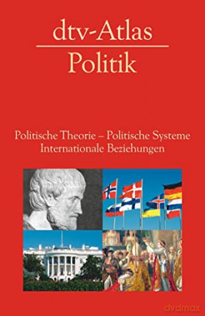DTV-Atlas Politik: Politische Theorie - Politische Systeme - Internationale Beziehungen - Andreas Vierecke [KSIĄŻKA]